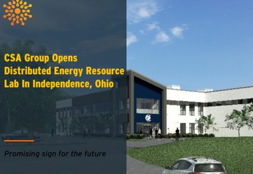 CSA Group Opens Distributed Energy Resource Lab In Independence, Ohio