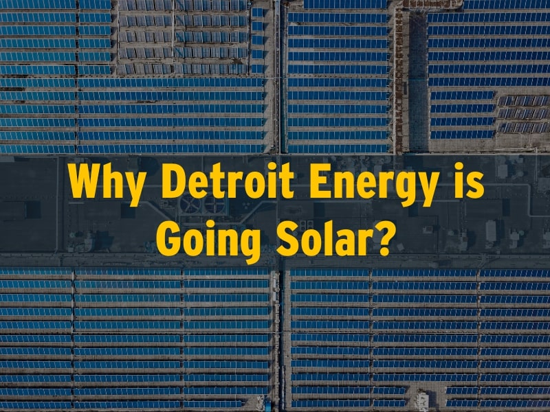 Why Detroit Energy is Closing Coal Plants and Going Solar (1)