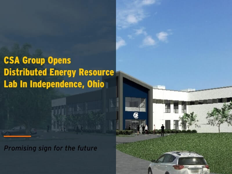 CSA Group Opens Distributed Energy Resource Lab In Independence, Ohio (1)