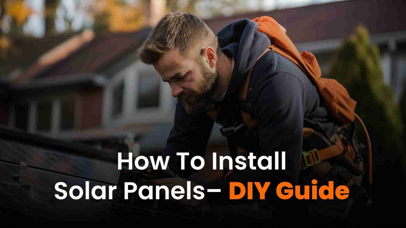 DIY Solar Panel Installation: Step-by-Step Guide