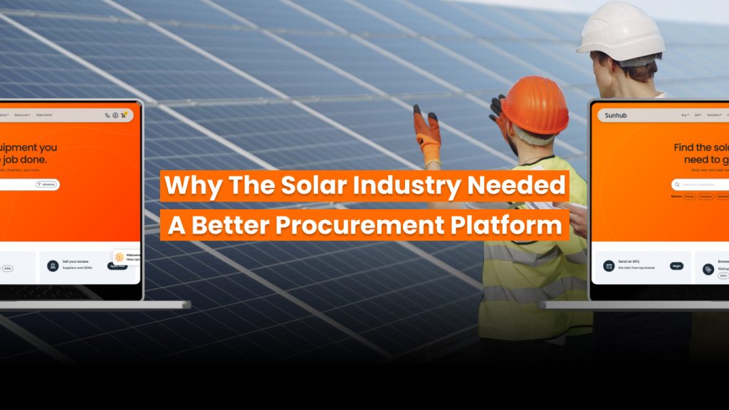 Why the Solar Industry Needed a Better Procurement Platform