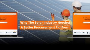 Why the Solar Industry Needed a Better Procurement Platform