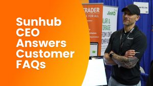 Sunhub CEO answers customer FAQs