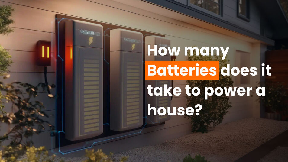 Guide on determining the number of batteries required to power a house, based on system type and battery specifications