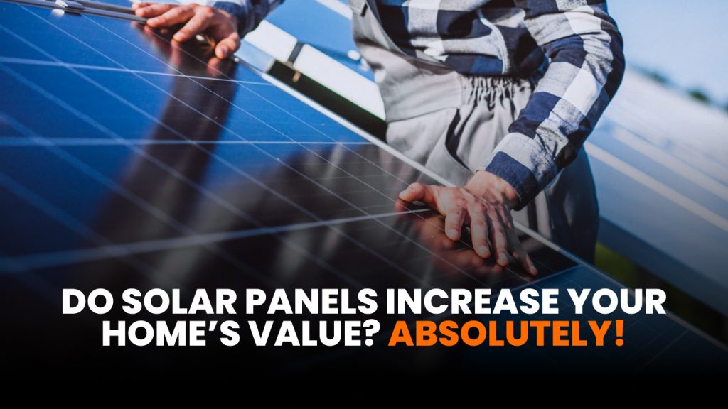 Do solar panels increase your home’s value