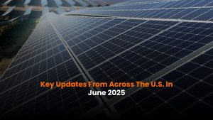 Solar policy changes across the U.S. in June 2025