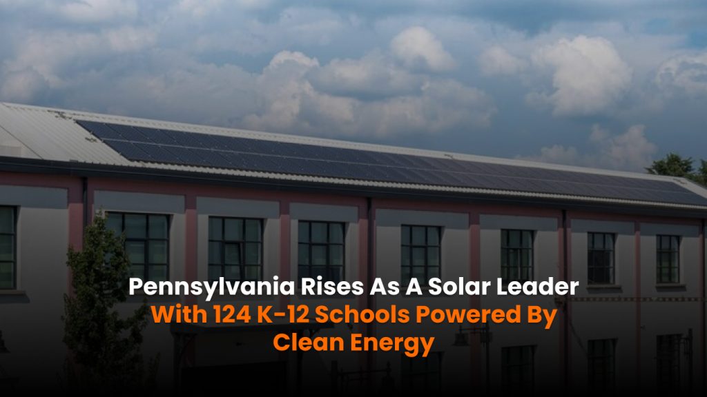 Pennsylvania solar powers 124 K-12 public schools