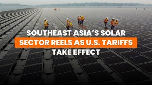 Southeast Asia Solar Industry Hit Hard by U.S. Tariffs in 2025