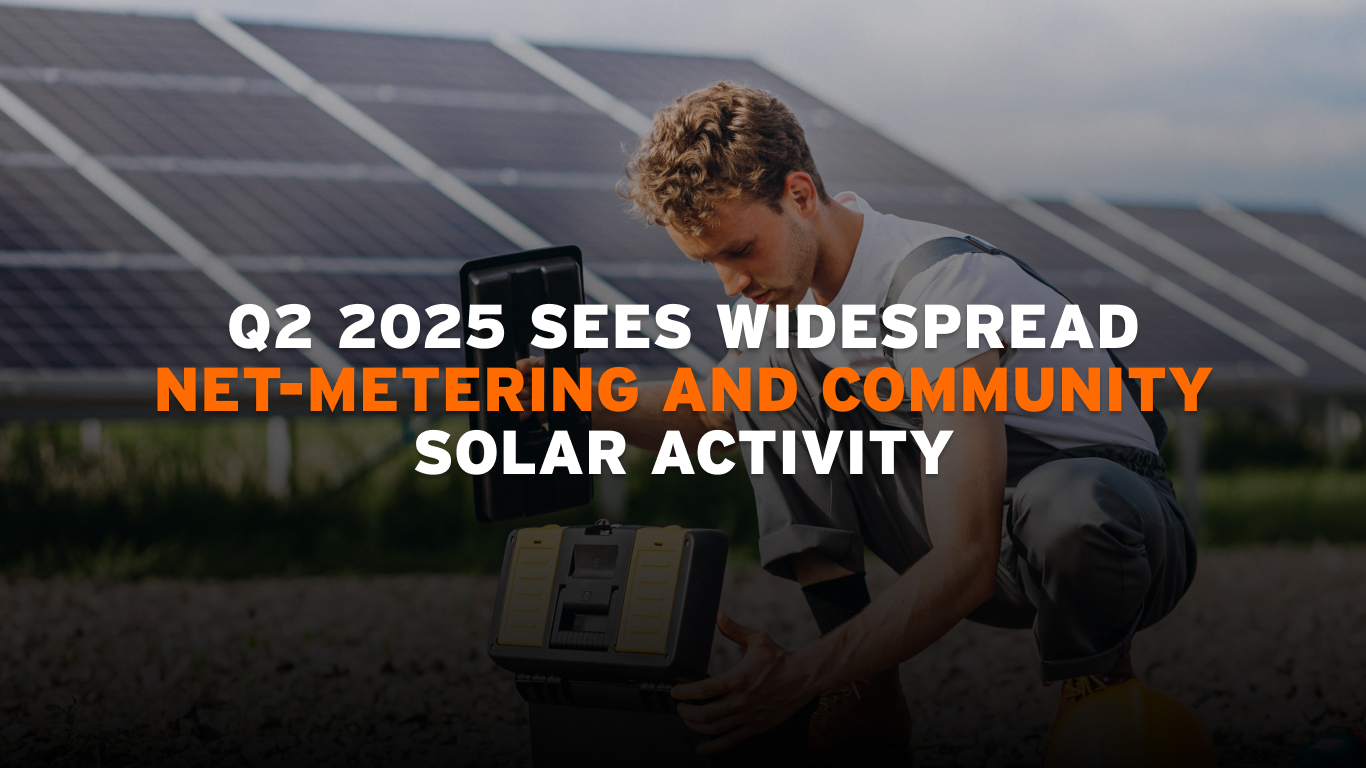 Q2 2025 Sees Widespread Net-Metering and Community Solar Activity