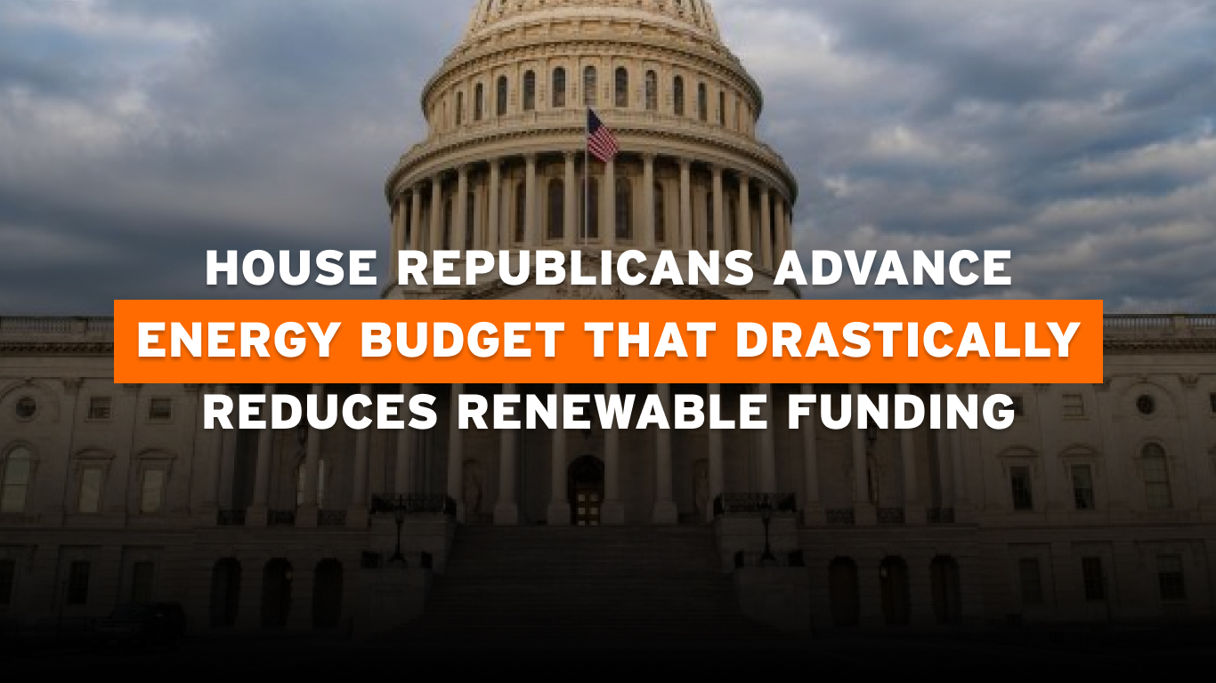 Renewable energy funding cuts by House budget