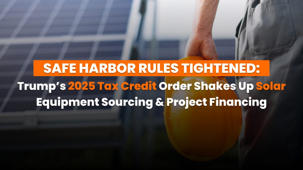 Safe Harbor policy changes impacting solar industry