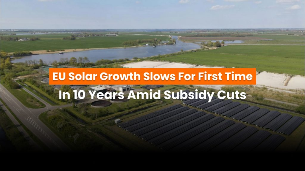 EU solar growth slowdown rooftop policy cuts