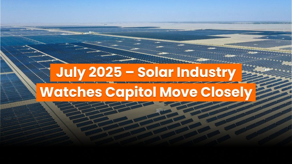 Solar industry policy change illustration – July 2025