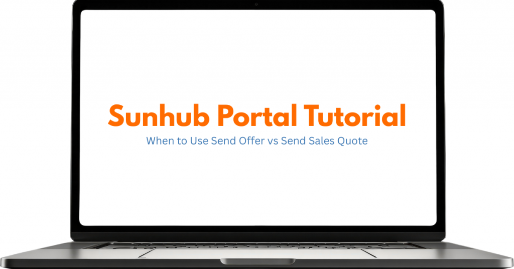 Send Offer vs Sales Quote workflow inside the Sunhub Sales Portal